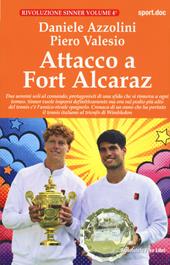 Attacco a Fort Alcaraz. Due uomini soli al comando, protagonisti di una sfida che si rinnova a ogni torneo