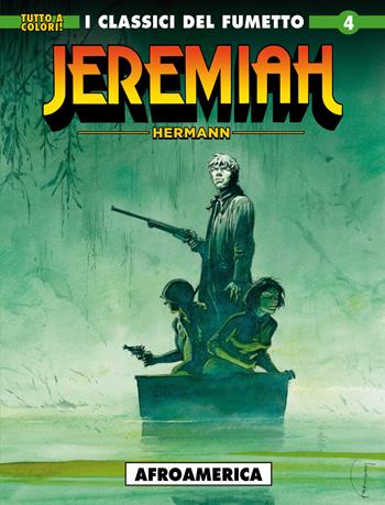 Jeremiah. Vol. 4: Afroamerica - Hermann - Libro Editoriale Cosmo 2018, Cosmo serie verde | libraccio.xyz