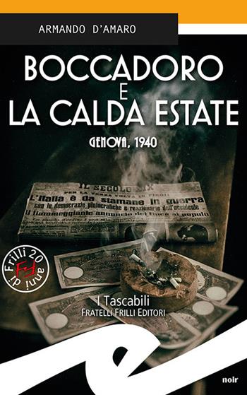 Boccadoro e la calda estate. Genova, 1940 - Armando D'Amaro - Libro Frilli 2020, Tascabili. Noir | libraccio.xyz
