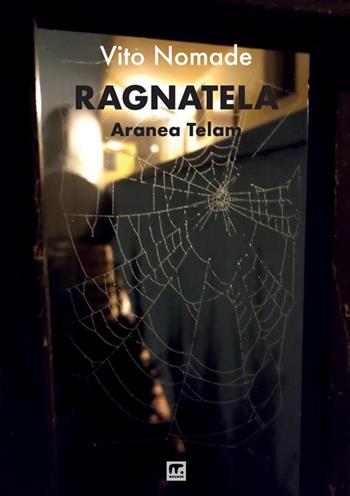 Ragnatela. Aranea telam - Vito Nomade - Libro Mnamon 2024 | libraccio.xyz