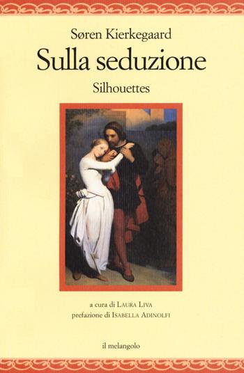 Sulla seduzione - Søren Kierkegaard - Libro Il Nuovo Melangolo 2020, Nugae | libraccio.xyz