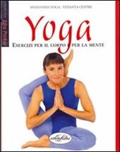 Yoga. Esercizi per il corpo e per la mente. Ediz. illustrata