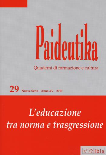 Paideutika. Vol. 29: L' educazione tra norma e trasgressione  - Libro Ibis 2019 | libraccio.xyz
