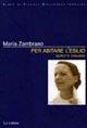 Per abitare l'esilio. Scritti italiani - María Zambrano - Libro Le Lettere 2006, Siglo XX | libraccio.xyz