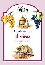 La mia cantina. Il vino  - Libro L'Informatore Agrario 2014 | libraccio.xyz