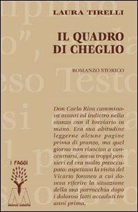 Il quadro di Cheglio - Laura Tirelli - Libro Marcovalerio 2008, I faggi | libraccio.xyz