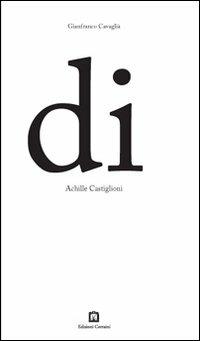 Di Achille Castiglioni - Gianfranco Cavaglià - Libro Corraini 2007, Design & designers | libraccio.xyz