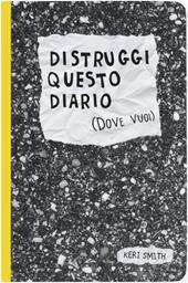 Distruggi questo diario (dove vuoi)