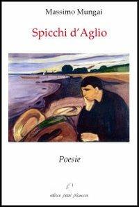 Spicchi d'aglio - Massimo Mungai - Libro Petite Plaisance 2013 | libraccio.xyz