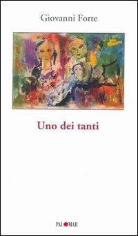 Uno dei tanti - Giovanni Forte - Libro Palomar 2008, Spiragli | libraccio.xyz