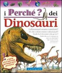 I perché dei dinosauri. Ediz. illustrata  - Libro Vallardi Industrie Grafiche 2008, Perché? Domande e risposte su | libraccio.xyz