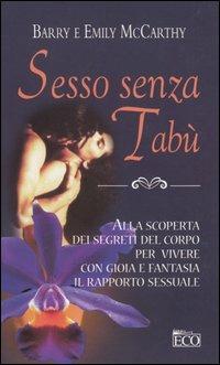 Sesso senza tabù - Barry McCarthy, Emily McCarthy - Libro Eco (Milano) 2004, Erotismo e sessualità | libraccio.xyz