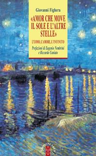 «Amor che move il sole e l'altre stelle». L'uomo, l'amore, l'Infinito - Giovanni Fighera - Libro Ares 2010, Anima & psiche | libraccio.xyz