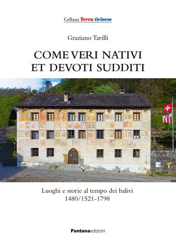 Come veri nativi et devoti sudditi - Graziano Tarilli - Libro Fontana Edizioni 2024 | libraccio.xyz