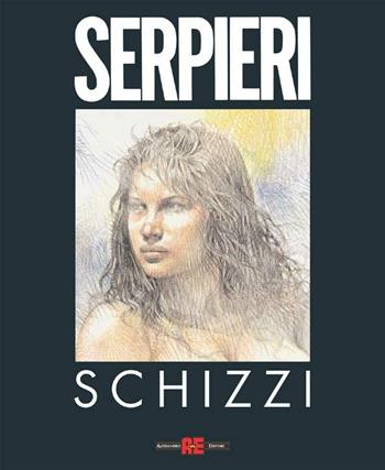 Schizzi - Paolo Eleuteri Serpieri - Libro Editoriale Cosmo 2003, Alessandro Editore | libraccio.xyz