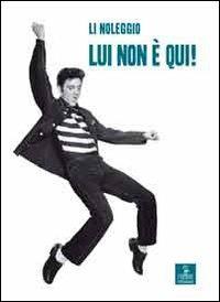 Lui non è qui! - Li Noleggio - Libro Cierre edizioni 2011 | libraccio.xyz