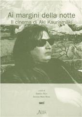 Ai margini della notte. Il cinema di Aki Kaurismaki