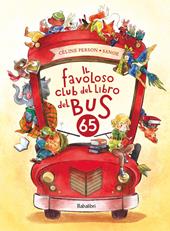Il favoloso club del libro del bus 65. Ediz. a colori