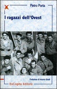 I ragazzi dell'Ovest - Pietro Porta - Libro ExCogita 2006, Liber ut liber | libraccio.xyz