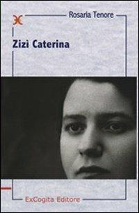 Zizì Caterina - Rosaria Tenore - Libro ExCogita 2007, Liber ut liber | libraccio.xyz