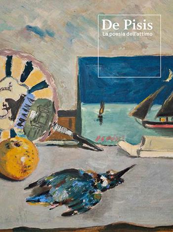 De Pisis. La poesia dell'attimo - Lorenza Roversi - Libro Fondazione Ferrara Arte 2018 | libraccio.xyz