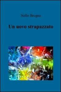 Un uovo strapazzato - Nello Brogna - Libro ilmiolibro self publishing 2012, La community di ilmiolibro.it | libraccio.xyz