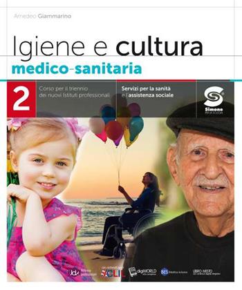 Igiene e cultura medico-sanitaria. Per il triennio degli Ist. professionali servizi per la sanità e l'assistenza sociale. Vol. 2 - Amedeo Giammarino - Libro Simone per la Scuola 2021 | libraccio.xyz