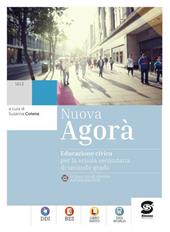 Nuova Agora. Educazione civica. Per le Scuole superiori. Con e-book. Con espansione online