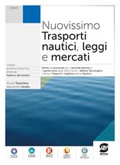 Nuovissimo trasporti nautici leggi e mercati. Per gli Ist. tecnici. Con e-book. Con espansione online