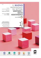 Il Nuovo professionisti del settore sanitario e socio-assistenziale. Diritto e tecnica amministrativa per IPSS. Per le Scuole superiori. Con e-book. Con espansione online. Vol. 1