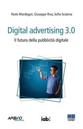 Digital advertising 3.0. Il futuro della pubblicità digitale