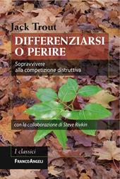 Differenziarsi o perire. Sopravvivere alla competizione distruttiva