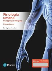 Fisiologia umana. Un approccio integrato. Ediz. MyLab. Con Contenuto digitale per accesso online