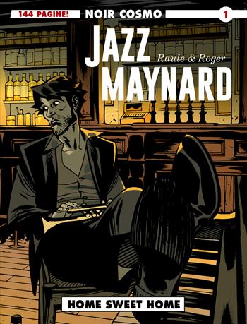 Jazz Maynard. Vol. 1: Home sweet home - Raule & Roger - Libro Editoriale Cosmo 2021, Cosmo noir | libraccio.xyz