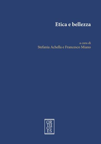 Etica e bellezza  - Libro Orthotes 2019, Società italiana di filosofia morale | libraccio.xyz
