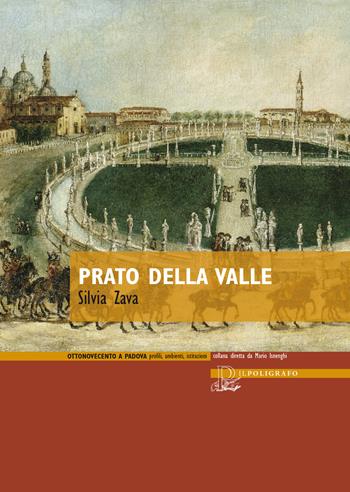 Prato della Valle - Silvia Zava - Libro Il Poligrafo 2018, Ottonovecento a Padova | libraccio.xyz