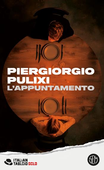 L'appuntamento - Piergiorgio Pulixi - Libro SEM 2026, Italian tabloid gold | libraccio.xyz