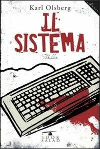 Il sistema - Karl Olsberg - Libro BookSalad 2013, Angst | libraccio.xyz