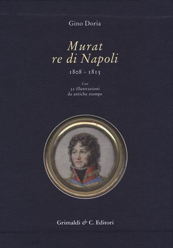 Murat re di Napoli (1808-1815) - Gino Doria - Libro Grimaldi & C. 2015, Biblioteca napoletana | libraccio.xyz