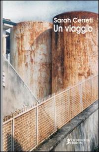 Un viaggio - Sarah Cerreti - Libro Cicorivolta 2015, Blocknotes | libraccio.xyz