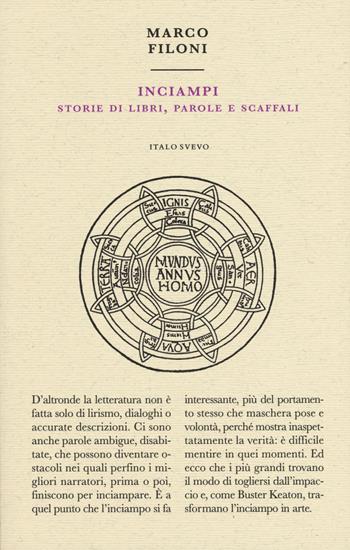 Inciampi. Storie di libri, parole e scaffali - Marco Filoni - Libro Italo Svevo 2019, Piccola biblioteca di letteratura inutile | libraccio.xyz