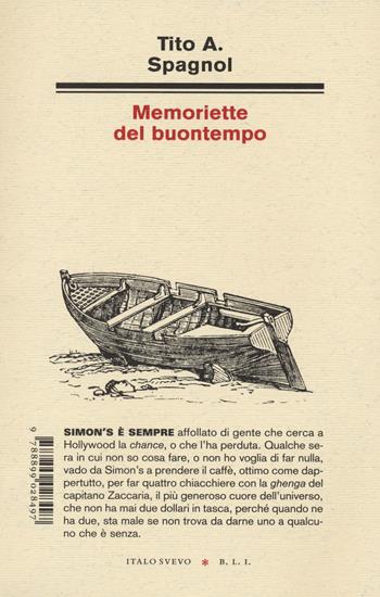 Memoriette del buontempo - Tito A. Spagnol - Libro Italo Svevo 2021, Piccola biblioteca di letteratura inutile | libraccio.xyz