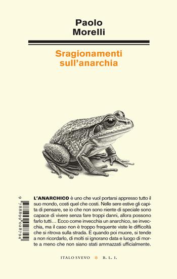 Sragionamenti sull'anarchia - Paolo Morelli - Libro Italo Svevo 2023, Biblioteca di letteratura inutile | libraccio.xyz