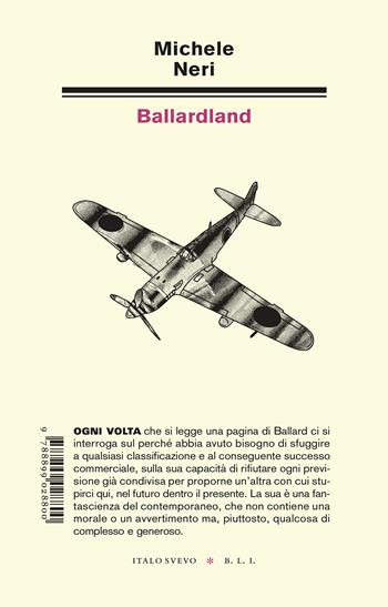 Ballardland - Michele Neri - Libro Italo Svevo 2024, Biblioteca di letteratura inutile | libraccio.xyz