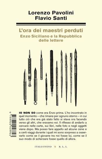 L'ora dei maestri perduti. Enzo Siciliano e la Repubblica delle lettere - Lorenzo Pavolini, Flavio Santi - Libro Italo Svevo 2025, Biblioteca di letteratura inutile | libraccio.xyz