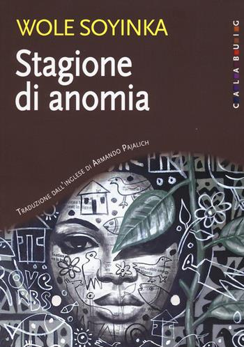 Stagione di anomia - Wole Soyinka - Libro Calabuig 2017 | libraccio.xyz
