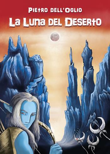 La luna del deserto - Pietro Dell'Oglio - Libro BookTribu 2018 | libraccio.xyz