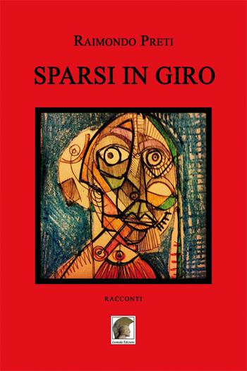 Sparsi in giro - Raimondo Preti - Libro Leonida 2017, Narrativa | libraccio.xyz