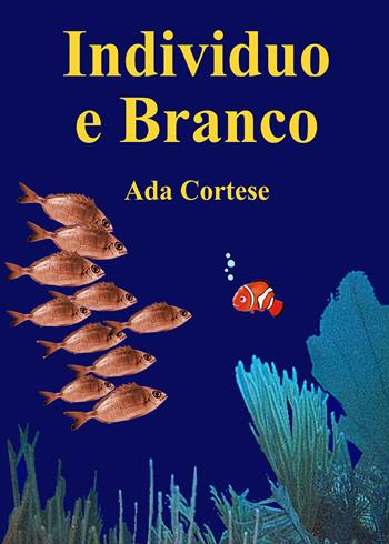 Individuo e branco - Ada Cortese - Libro Youcanprint 2021 | libraccio.xyz