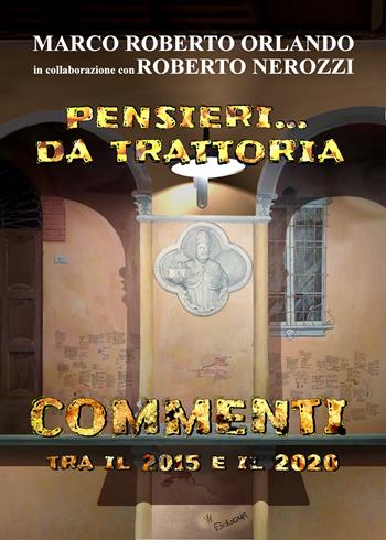 Pensieri... da trattoria. Commenti tra il 2015 e il 2020 - Marco Roberto Orlando, Roberto Nerozzi - Libro Youcanprint 2021 | libraccio.xyz